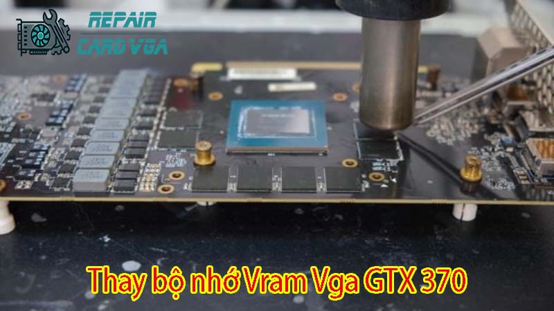 thay-bo-nho-vram-vga-gtx-370-1