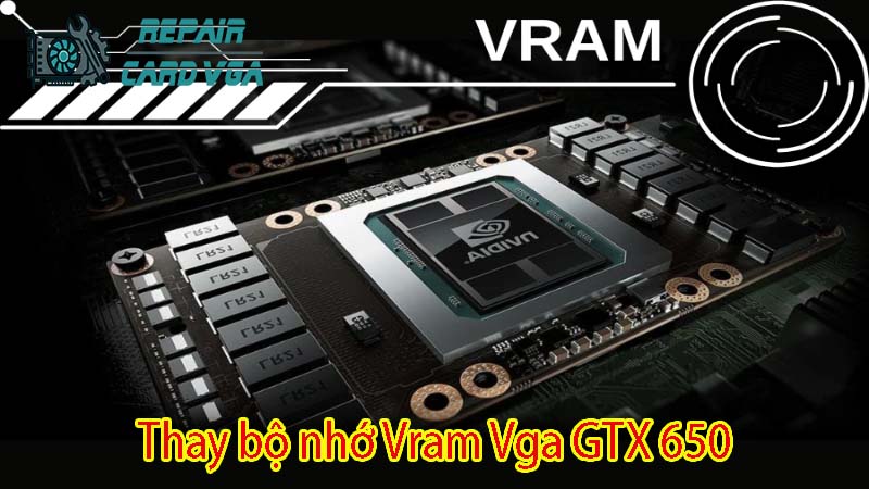 thay-bo-nho-vram-vga-gtx-650-1