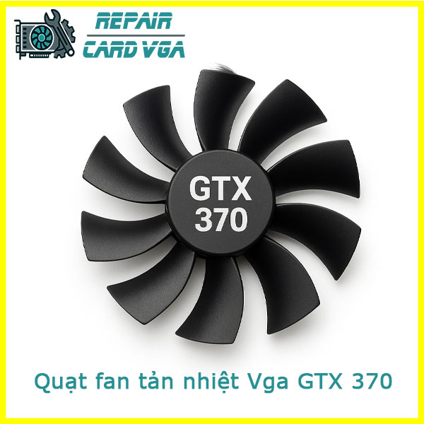 thay-quat-fan-tan-nhiet-vga-gtx-370-1 thay-quat-fan-tan-nhiet-vga-gtx-370-1