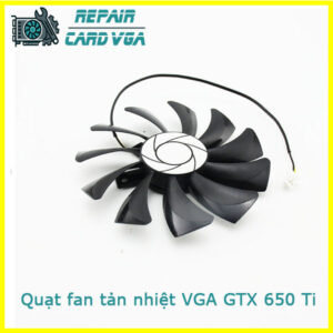 thay-quat-fan-tan-nhiet-vga-gtx-650-ti-1