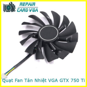 thay-quat-fan-tan-nhiet-vga-gtx-750-ti-1