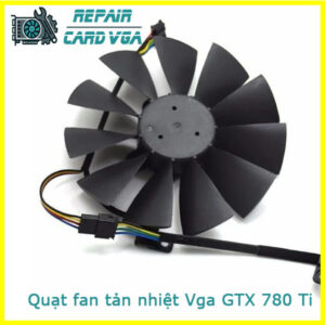 thay-quat-fan-tan-nhiet-vga-gtx-780-ti-2