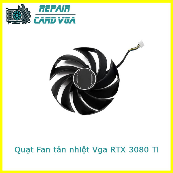 thay-quat-fan-tan-nhiet-vga-rtx-3080-ti-1 thay-quat-fan-tan-nhiet-vga-rtx-3080-ti-1