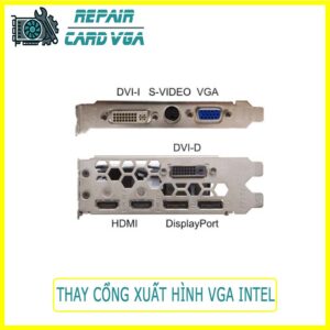 thay-cong-xuat-hinh-vga-intel-3