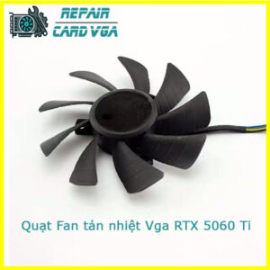 Thay quạt fan tản nhiệt Vga RTX 5060 Ti