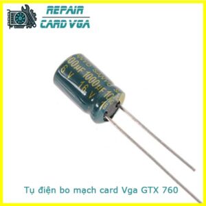 thay-sua-chua-thay-the-tu-dien-bo-mach-card-vga-gtx-760