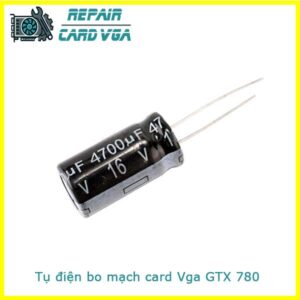 thay-sua-chua-thay-the-tu-dien-bo-mach-card-vga-gtx-780