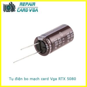 Thay sửa chữa thay thế tụ điện bo mạch card Vga RTX 5080