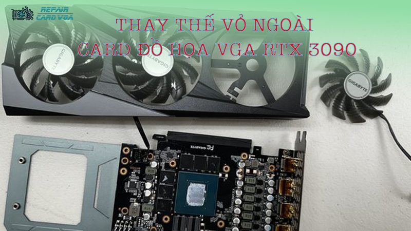 thay-the-vo-ngoai-card-do-hoa-vga-gigabyte-22.png