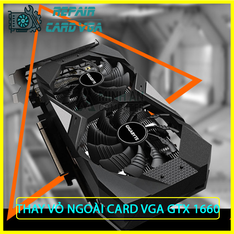 thay-the-vo-ngoai-card-do-hoa-vga-gtx-16601 thay-the-vo-ngoai-card-do-hoa-vga-gtx-1660