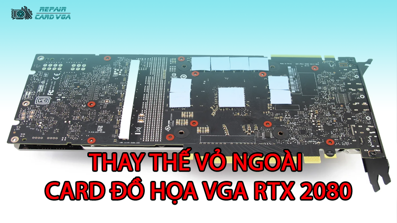 thay-the-vo-ngoai-card-do-hoa-vga-rtx-20802