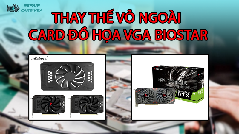 thay-the-vo-ngoai-card-do-hoa-vga-rtx-30602