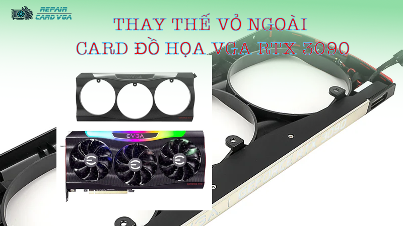 thay-the-vo-ngoai-card-do-hoa-vga-rtx-3090-ti2.png