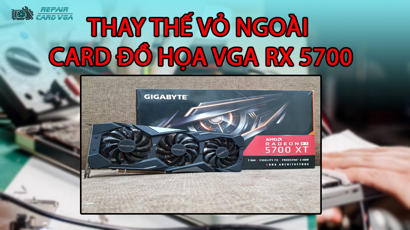 thay-the-vo-ngoai-card-do-hoa-vga-rx-57002