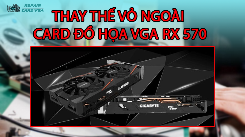 thay-the-vo-ngoai-card-do-hoa-vga-rx-5702