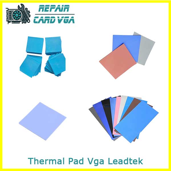 thay-thermal-pad-tan-nhiet-vga-leadtek thay-thermal-pad-tan-nhiet-vga-leadtek